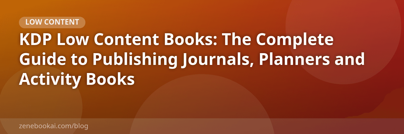 KDP Low Content Books: The Complete Guide to Publishing Journals, Planners and Activity Books