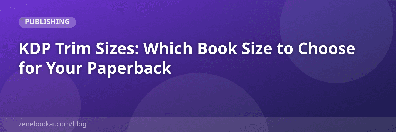 KDP Trim Sizes: Which Book Size to Choose for Your Paperback