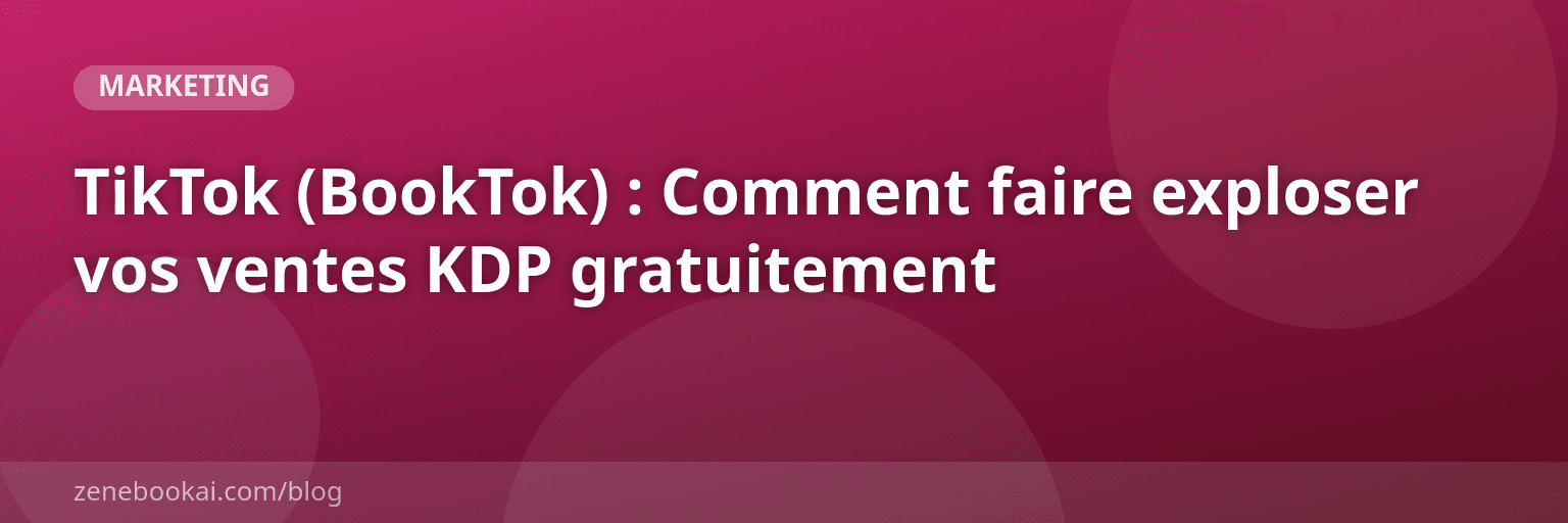 TikTok (BookTok) : Comment faire exploser vos ventes KDP gratuitement