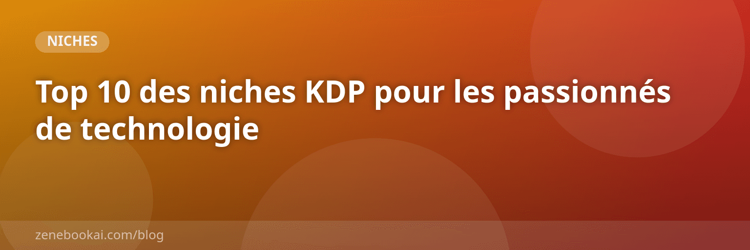 Top 10 des niches KDP pour les passionnés de technologie
