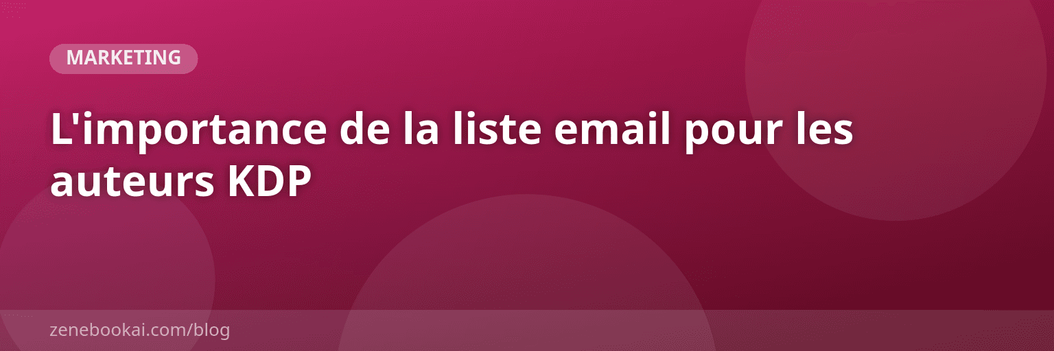 L'importance de la liste email pour les auteurs KDP