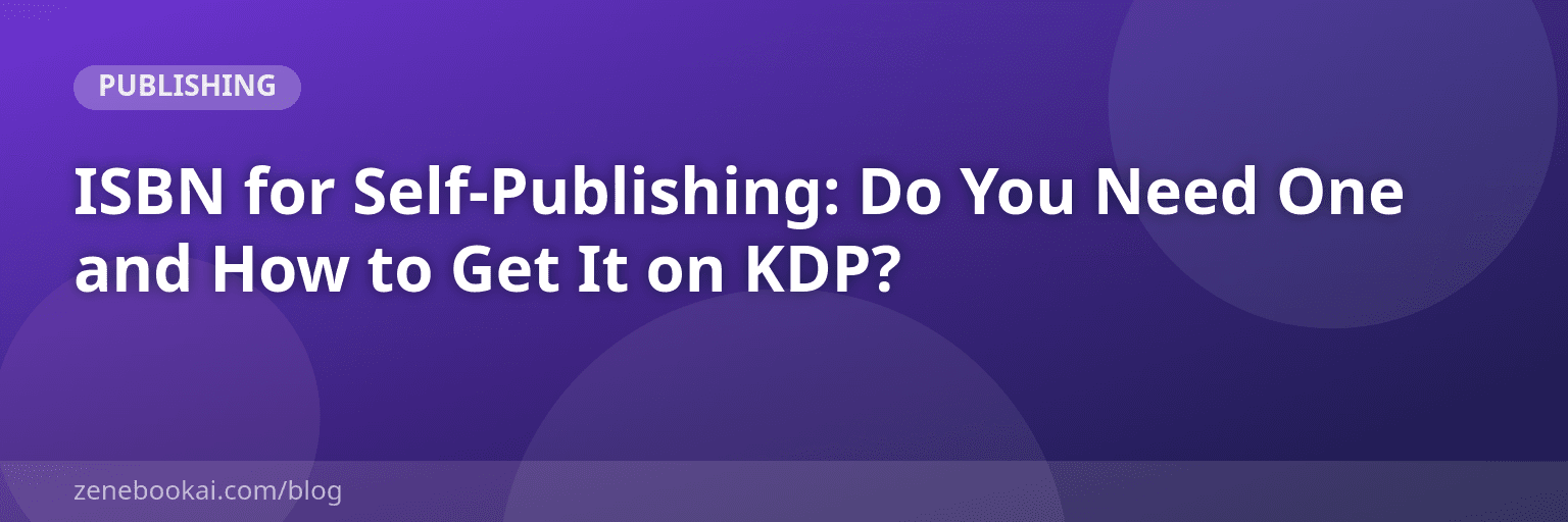 ISBN for Self-Publishing: Do You Need One and How to Get It on KDP?